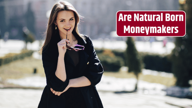 Top 5 Zodiac Signs Are Natural Born Moneymakers