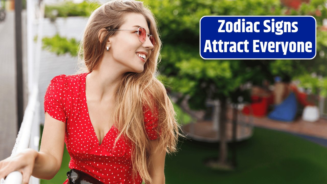 Top 3 Zodiac Signs Attract Everyone