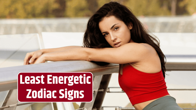 Top 5 Least Energetic Zodiac Signs